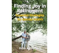 Finding Joy in Retirement: Essential Strategies for Mental Health