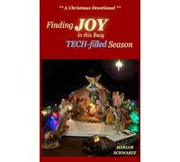 Finding Joy in This Busy TECH-filled Season: A Christmas Devotional