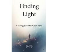 Finding light: A healing journey for autism moms