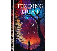 Finding light: Healing, Forgiveness, and New Beginnings