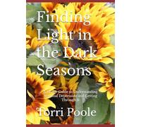 Finding Light in the Dark Seasons: A Gentle Guide to Understanding Seasonal Depression and Getting Through It