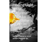 Finding Light in the Darkness: Steps to Overcome Grief