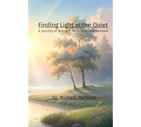 Finding Light in the Quiet: A Journey of Strength, Reflection, and Renewal