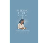 Finding Light Journal: A Guided Space for Self Love and Mental Wellness Rooted in Christ