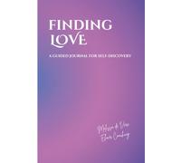 Finding Love: A Guided Journal For Self-Discovery