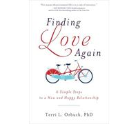 Finding Love Again: 6 Simple Steps to a New and Happy Relationship