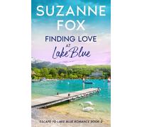 Finding Love at Lake Blue (Escape to Lake Blue Romance)