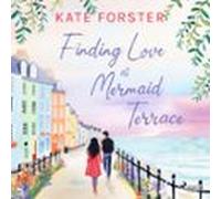 Finding Love At Mermaid Terrace: A Cosy Feel-good Cornish Village Romance