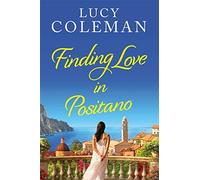 Finding Love in Positano: The perfect escapist and absolutely gorgeous Italian summer romance!