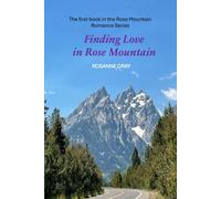 Finding Love in Rose Mountain: The First Book in the Rose Mountain Romance Series