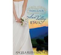 Finding Love in Sun Valley, Idaho: Volume 1 (Resort to Love--Finding Love line)
