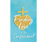 Finding Love in the Confessional (Are You There, Mary? Conversations with Saints, Angels, God, Mother Mary, and Myself))