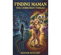 Finding Maman: The Unbroken Thread (The Coming Home)
