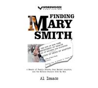 Finding Mary Smith: A Memoir of Family Secrets, Gray Market Adoption, and the Miracle Reunion with My Mom
