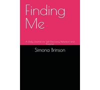 Finding Me: A Daily Journal for Self-Discovery, Reflection and Purpose