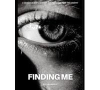 Finding Me: A Journey of Self-Discovery and Uncovering Your True Identity