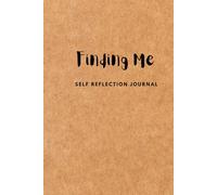 Finding Me: Guided Journal for Self Reflection, Happiness, Gratitude, Mindfulness & Self Care | Prompts, Mood Tracker, Motivational Quotes, Daily Reflections on Wins and Challenges