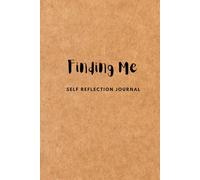 Finding Me: Guided Journal for Self Reflection, Happiness, Gratitude, Mindfulness & Self Care | Prompts, Mood Tracker, Motivational Quotes, Daily Reflections on Wins and Challenges