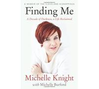 Finding Me (INTL PB ED): A Decade of Darkness, a Life Reclaimed: A Memoir of the Cleveland Kidnappings