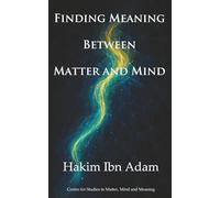 Finding Meaning Between Matter and Mind
