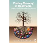 Finding Meaning in Healthcare: Looking Through the Hermeneutic Window