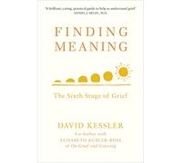 Finding Meaning: The Sixth Stage of Grief