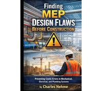 Finding MEP Design Flaws Before Construction: Preventing Costly Errors in Mechanical, Electrical, and Plumbing Systems
