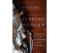 Finding Messiah: A Journey into the Jewishness of the Gospel