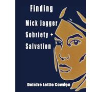 Finding Mick Jagger Sobriety+ Salvation
