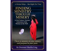 FINDING MINISTRY THROUGH MISERY: A 21st Century Version & Journey of the Woman at the Well