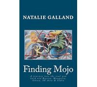 Finding Mojo: A journey into the soul and back via Russia, Mongolia, China, SE Asia and India. [Idioma Inglés]