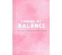 FINDING MY BALANCE: The reality of turning survival into strength.