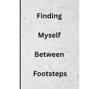 Finding My Feet Between Footsteps: backpacking journal (Diary's)