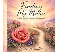Finding My Mother: A True Story of Adoption and Reunion - Full Color Edition