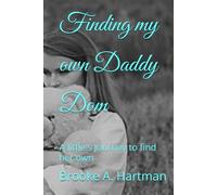 Finding my own Daddy Dom: A little's Journey to find her own