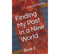 Finding My Past In a New World: Book 2
