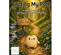 Finding My Path: A Pebble Wood® Journey in Creative Confidence