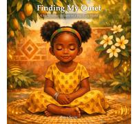 Finding My Quiet: A Story About Stillness in a Big, Busy World (Pawa Seyni Bedtime & Wisdom)