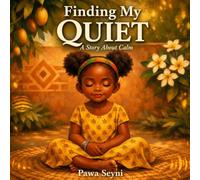 Finding My Quiet: A Story About Stillness in a Big, Busy World (The Yama)