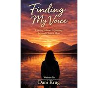 Finding My Voice: Leaving Abuse, A Journey Beyond Church Hurt