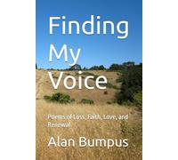 Finding My Voice: Poems of Loss, Faith, Love, and Renewal