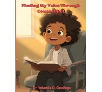 Finding My Voice Through Counseling!: Courageous Kids Series