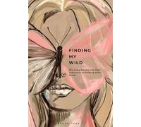 FINDING MY WILD: The Complete Journey from Leaving to Rebuilding After Abuse