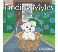 Finding Myles: A True Tail of Myles Finding His Furever Home