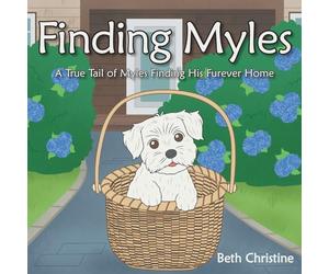 Finding Myles: A True Tail of Myles Finding His Furever Home