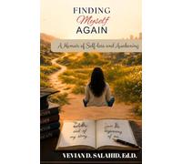 FINDING MYSELF AGAIN: A Memoir of Self-Loss and Awakening