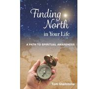 Finding North in Your Life: A Path to Spiritual Awareness