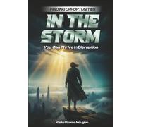 FINDING OPPORTUNITIES IN THE STORM: You can thrive in disruption!