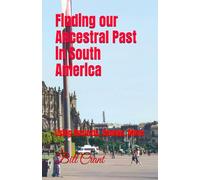 Finding our Ancestral Past in South America: Using Records, Census, More