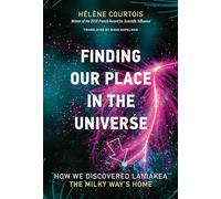 Finding Our Place in the Universe: How We Discovered Laniakea - the Milky Way's Home (The MIT Press)